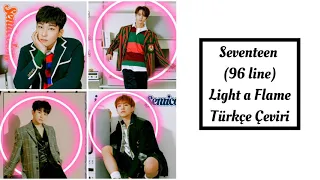 Seventeen(96 line)-Light a Flame Türkçe Çeviri