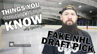 The Fake NHL Draft Pick - Things You Might Not Know