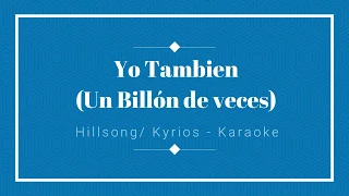 Yo También (Un Billón de veces) -Hillsong/ Kyrios - Karaoke Acústico