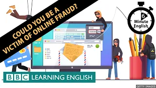 Could you be a victim of online fraud?  6 Minute English