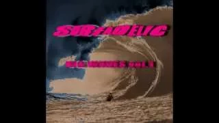 Surfadelic - Big Waves Vol.1 (SURF ROCK MUSIC) ☮ ❤ ♬