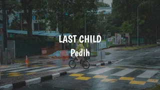 LAST CHILD - PEDIH (COVER) slowed + reverb