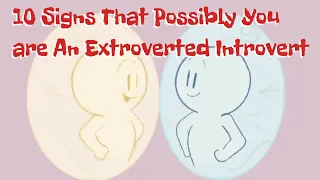 10 Signs That Possibly You are An Extroverted Introvert