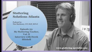 MY STUTTERING TEACHER: Vol. II. Derek Mitchell, MBA, shares how stuttering has been his teacher.