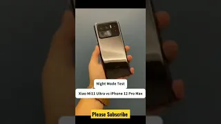 iphone 12 pro max VS Xiaomi Mi 11 ultra night mode camera test