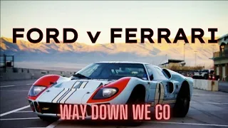 FORD VS FERRARI EDIT | WAY DOWN WE GO - KALEO