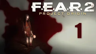 F.E.A.R. 2: Project Origin - Эпизод 1 - Предчувствие - Прохождение игры на русском [#1] | PC