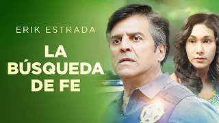 La Búsqueda De Fe | Peliculas Completas Cristiana en Espanol | Erik Estrada