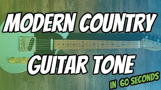 How To Dial In A Modern Country Guitar Tone In 60 Seconds