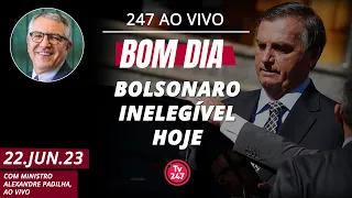 Bom dia 247: Bolsonaro inelegível hoje (22.6.23)