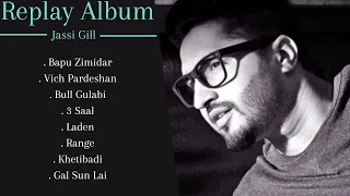 REPLAY ALBUM : Jassi Gill | Return Of Melody | Punjabi Hit Songs | Guru Geet Tracks