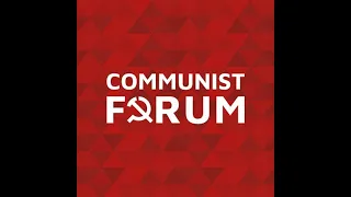 Online Communist Forum 12-5-24