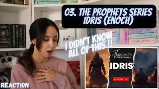 The Prophets Series - Idris (Enoch) | REACTION