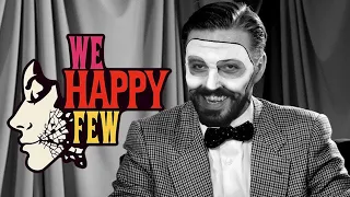 AMAN DiKKAT DEDELER | We Happy Few 2. Bölüm