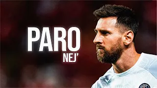 Lionel Messi × Paro • Nej' •  Messi skills and Goals PSG 2022  Edit