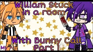 William Afton & Bunny Call Stuck in a room for 24 Hours (Part 1) *My First Video*