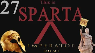 Imperator Rome: This is SPARTA Ep. 27