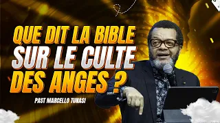 QUE DIT LA BIBLE SUR LE CULTE DES ANGES ? -PAST MARCELLO TUNASI -  10 AVRIL 2024