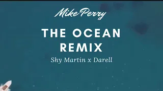 Mike Perry - The Ocean (Remix Edit) feat. Shy Martin x Darell