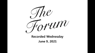 The Forum: Wednesday June 9, 2021