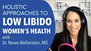 Let's Talk Low Libido, Women's Health and Menopause