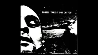 BORED! - Take It Out On You (1990)