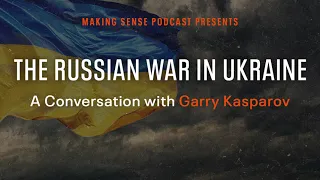 The Russian War in Ukraine: A Conversation with Garry Kasparov (Episode #275)