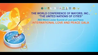 2023 World Leader Summit of Love and Peace - International Love and Peace Gala