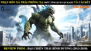 NHẬT BỔN XẢ THẢI PHÓNG XẠ THỨC TỈNH QUÁI VẬT KAIJU HÀNG NGÀN NĂM VÀ CÁI KẾT THÀNH PHỐ TAN HOANG