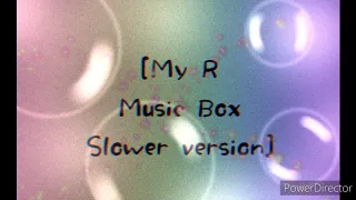 [My R(Watashi No R)]•Music Box•Slower version•