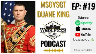 The Washington Tattoo Podcast: Ep: #19 Drum Major DUANE KING "President's Own", U.S. Marine Band
