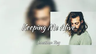 Jonathan Roy - Keeping Me Alive (lyrics)