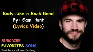 Sam Hunt - Body Like a Back Road (LYRICS)