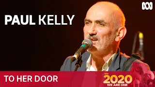 Paul Kelly – To Her Door | New Year’s Eve 2020