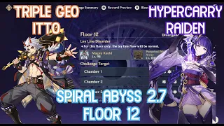 【GI】Spiral Abyss 2.7 Floor 12 - C0 Itto Triple Geo & C0 Raiden Hypercarry Full Star Clear Gameplay!