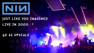 Nine Inch Nails: "Just Like You Imagined" live 2000 4K Upscale from "And All That Could Have Been"