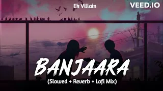 Banjaara  song (slowed +reverb) @MelodyBeatBox