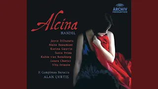 Handel: Alcina, HWV 34 / Act 3 - Credete al mio dolore
