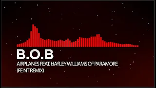 [DnB] - B.o.B - Airplanes feat. Hayley Williams of Paramore (Feint Remix)