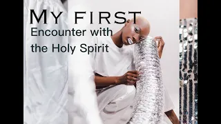 STORY TIME! My First Encounter with the Holy Spirit