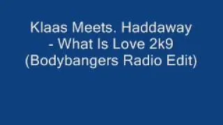 Klaas Meets. Haddaway - What Is Love 2k9