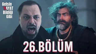 Gelsin Hayat Bildiği Gibi - 26.Bölüm