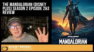 The Mandalorian (SEASON 2) Episodes 2 & 3 - The Popcorn Junkies & Boxset Bingers REVIEW (Spoilers)