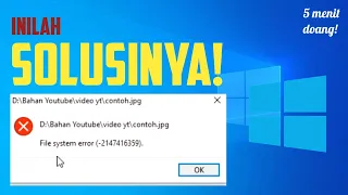 Cara Mengatasi File Tidak Bisa Dibuka (Foto, Video, Audio) | File System Error (-2147416359) Windows