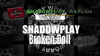 Shadowplay -Broken Doll- Official Music Video