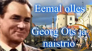 Georg Ots ja naistrio.   Eemal olles .