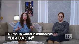 Durna ilə Gülzarın mübahisəsi - Bir qadın