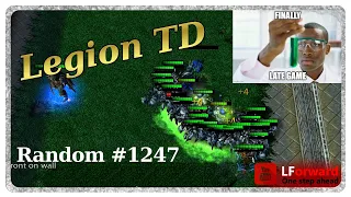 Legion TD Random #1247 | At Long Last We Got Late Game