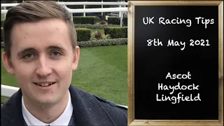 UK Horse Racing Tips | Ascot, Haydock & Lingfield | 8th May 2021