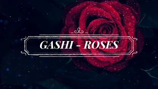Gashi - Roses (Lyrics)